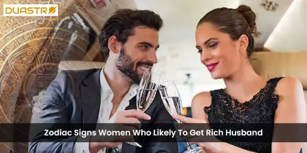 Zodiac Signs Women Who Likely To Get Rich Husband